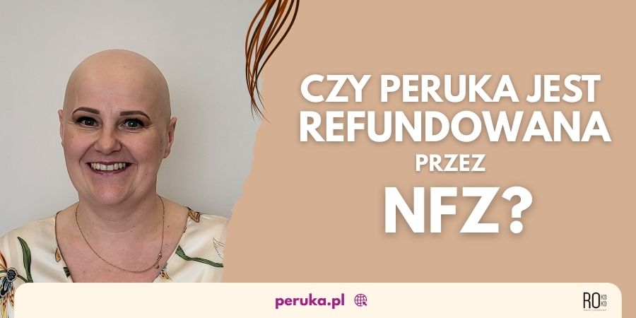 Czy NFZ refunduje koszt peruki?